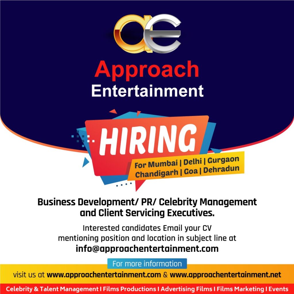 Approach Entertainment is Looking for Business Development / Client Servicing / Celebrity Management / PR Executives in Mumbai / New Delhi / Gurugram / Chandigarh / Goa & Dehradun