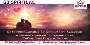 Go Spiritual Launches “Go Spiritual Love” Campaign on Valentine’s Day to Promote Spiritual Love, Challenge Lust Disguised as Love